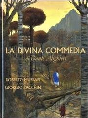 La Divina Commedia di Dante Alighieri. Ediz. illustrata di Roberto Mussapi, Giorgio Bacchin edito da Jaca Book