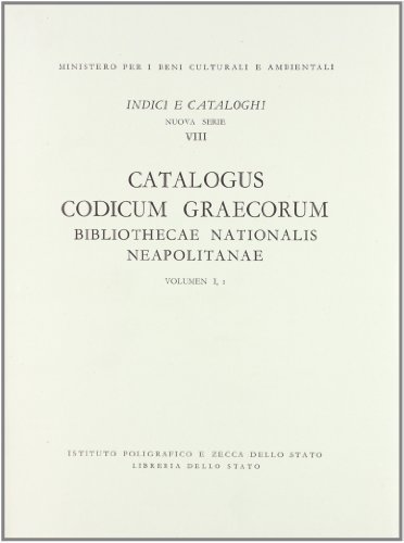 Catalogus codicum graecorum Bibliothecae nationalis Neapolitanae vol.1.1 di Elpidio Mioni edito da Ist. Poligrafico dello Stato