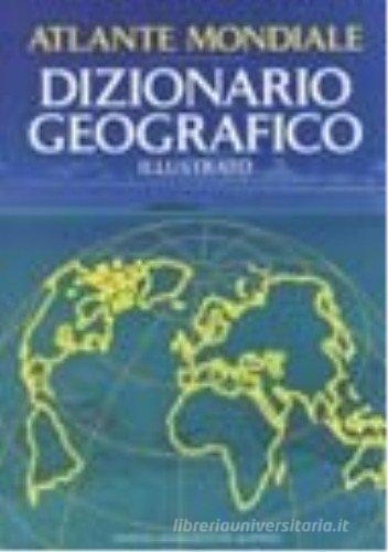 Atlante mondiale e dizionario geografico illustrato edito da GEONEXT