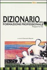Dizionario della formazione professionale. Rapporto 2002 edito da Franco Angeli