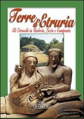 Terre d'Etruria. Gli etruschi in Umbria, Lazio e Campania edito da Bonechi