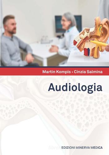 Audiologia di Martin Kompis, Cinzia Salmina edito da Minerva Medica