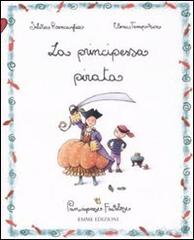 La principessa pirata. Principesse favolose vol.7 di Silvia Roncaglia, Elena Temporin edito da Emme Edizioni