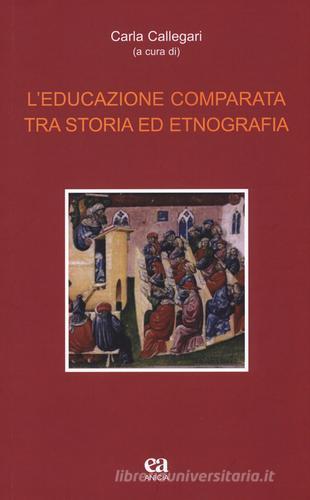 L' educazione comparata tra storia ed etnografia edito da Anicia (Roma)