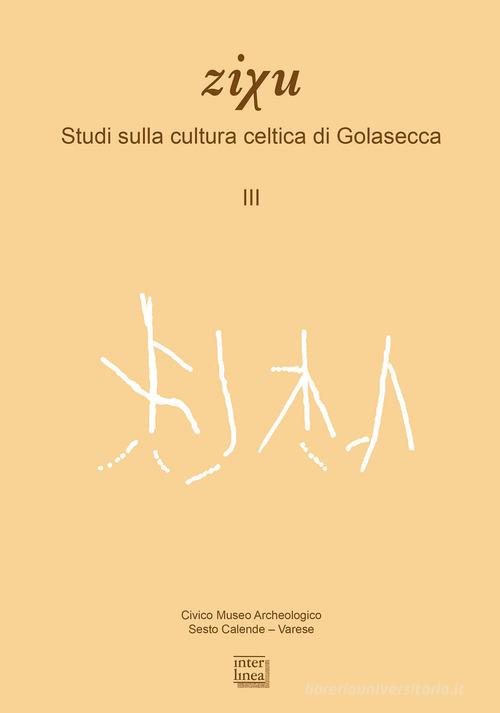 Studi sulla cultura celtica di Golasecca di Mauro Squarzanti edito da Interlinea