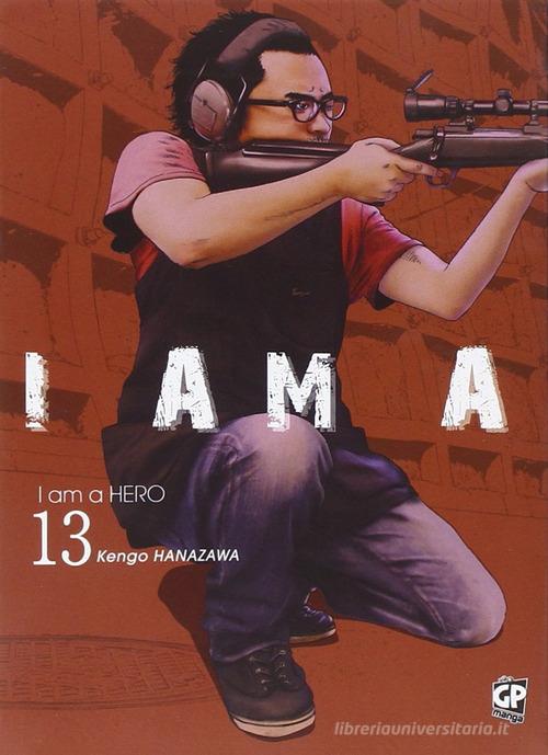 I am a hero vol. 13 di Kengo Hanazawa edito da Edizioni BD