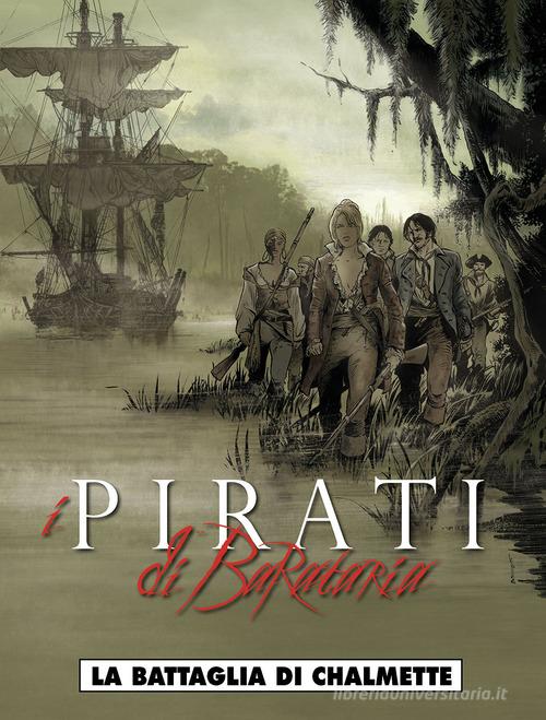 La battaglia di Chalmette. I pirati di Barataria vol. 4 di Marc Bourgne, Franck Bonnet edito da Editoriale Cosmo