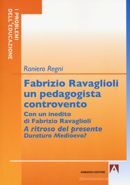 Fabrizio Ravaglioli un pedagogista controvento edito da Armando Editore