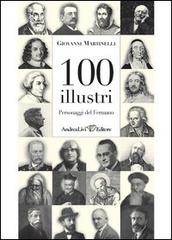 100 illustri personaggi del Fermano di Giovanni Martinelli edito da Andrea Livi Editore