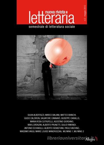 Nuova rivista letteraria (2012) vol.5 edito da Edizioni Alegre