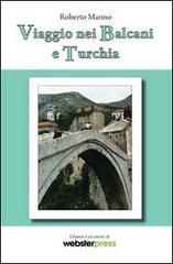 Viaggio nei Balcani e Turchia di Roberto Marino edito da Marino Roberto