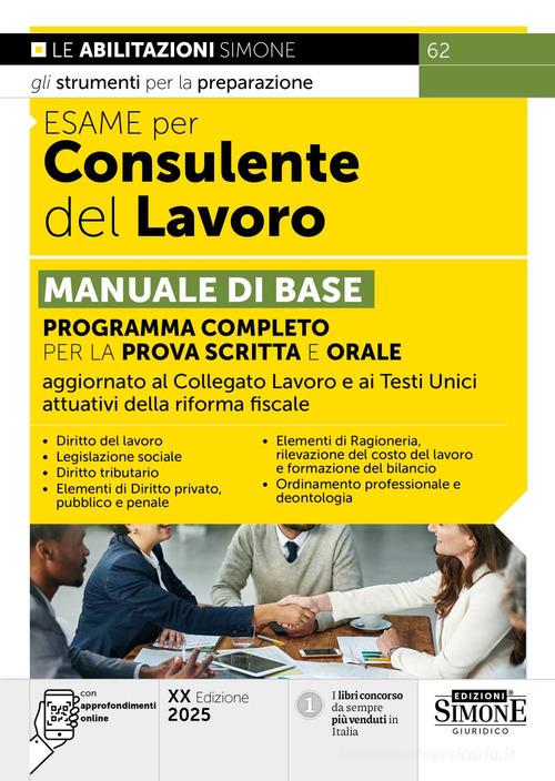 Esame per consulente del lavoro. Manuale di base. Programma completo per la prova scritta e orale. Con approfondimenti online edito da Edizioni Giuridiche Simone