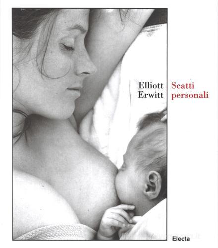 Scatti personali di Elliott Erwitt edito da Mondadori Electa