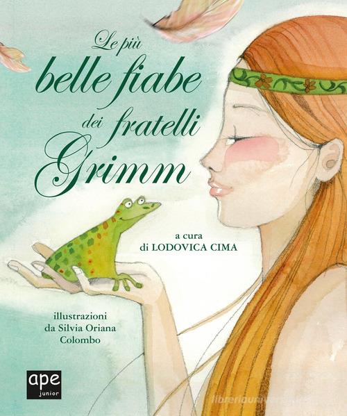 Le più belle fiabe dei fratelli Grimm. Ediz. a colori di Jacob Grimm, Wilhelm Grimm edito da Ape Junior