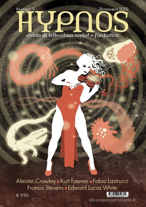 Hypnos. Rivista di letteratura weird e fantastica (2019) vol. 9 di Aleister Crowley, Kurt Fawver edito da Edizioni Hypnos
