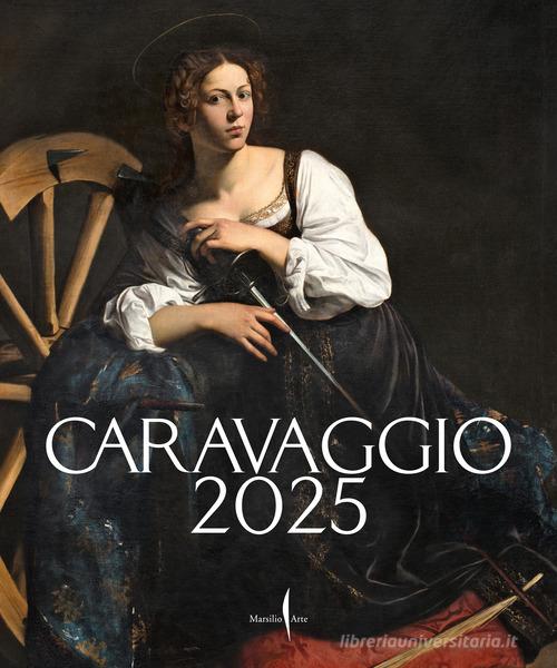 Caravaggio 2025. Ediz. a colori edito da Marsilio Arte