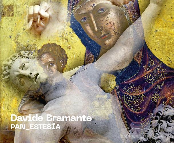 Davide Bramante. Pan_estesìa. Ediz. italiana e inglese edito da Dario Cimorelli Editore