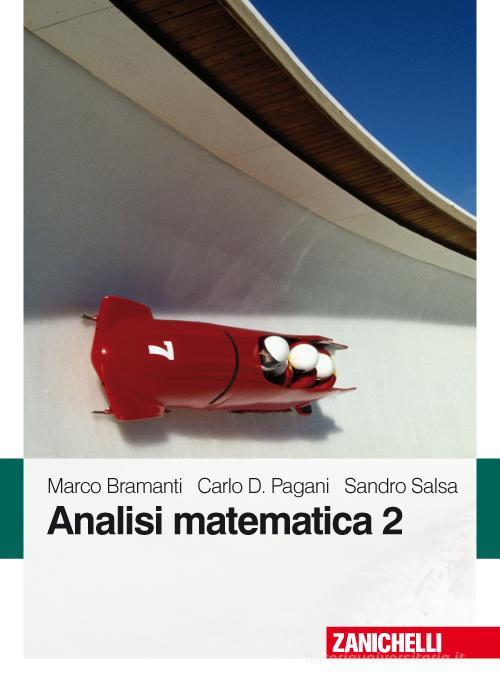 Analisi matematica 2 di Marco Bramanti, Carlo D. Pagani, Sandro Salsa edito da Zanichelli