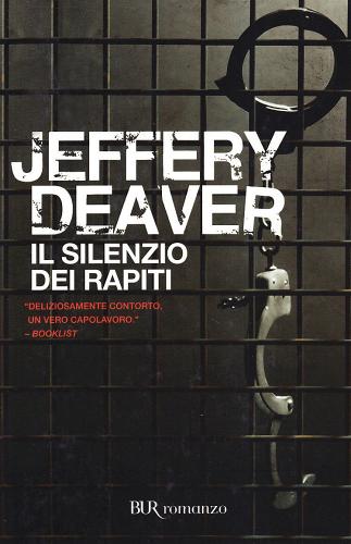 Il silenzio dei rapiti di Jeffery Deaver edito da BUR Biblioteca Univ. Rizzoli