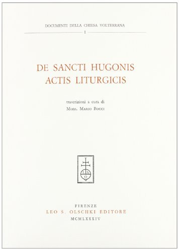 De sancti Hugonis actis liturgicis edito da Olschki