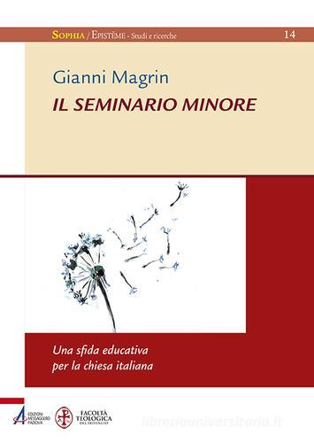 Il seminario minore: una sfida educativa per la Chiesa italiana di Gianni Magrin edito da EMP