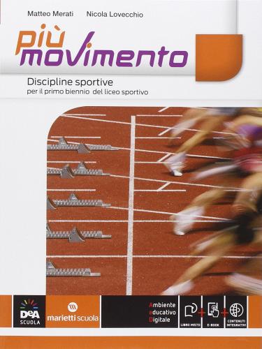 Più movimento. Discipline sportive. Per le Scuole superiori. Con e-book.  Con espansione online (9788839302816): 2% di Sconto