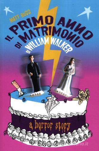 Il primo anno di matrimonio di William Walker. A horror story di Matt Rudd edito da De Agostini