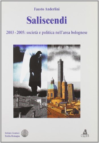 Saliscendi 2003-2005. Società e politica nell'area bolognese di Fausto Anderlini edito da CLUEB