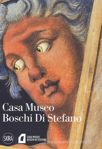 Casa-Museo Boschi Di Stefano edito da Skira