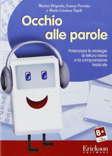 Occhio alle parole. Potenziare le strategie di lettura visiva e la compresione lessicale (8-13 anni). CD-ROM di Marina Brignola, Emma Perrotta, Maria Cristina Tigoli edito da Erickson