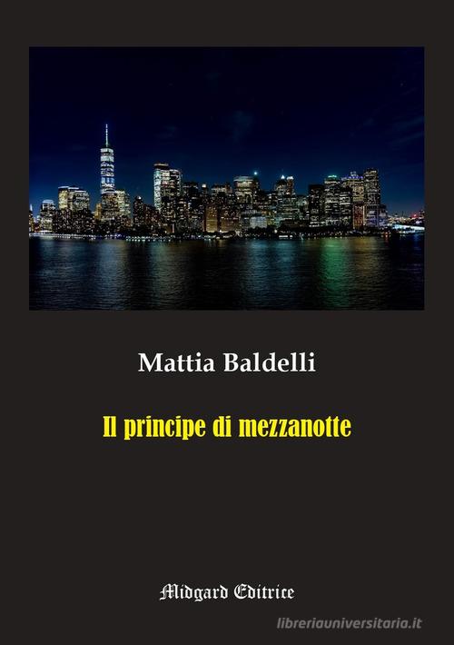Il principe di mezzanotte di Mattia Baldelli edito da Midgard