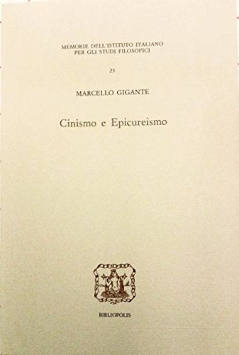 Cinismo ed epicureismo di Marcello Gigante edito da Bibliopolis