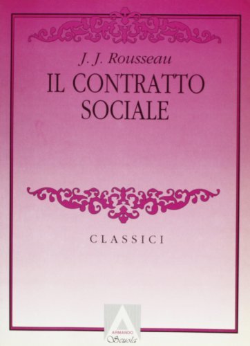 Il contratto sociale di Jean-Jacques Rousseau edito da Armando Editore