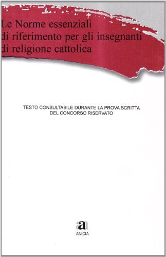 Le norme essenziali di riferimento per gli insegnanti di religione cattolica edito da Anicia
