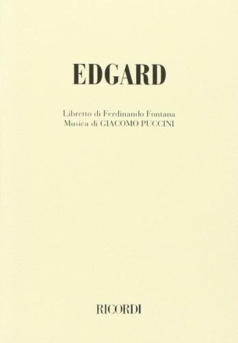 Edgar. Dramma lirico in tre atti. Musica di G. Puccini di Ferdinando Fontana edito da Casa Ricordi