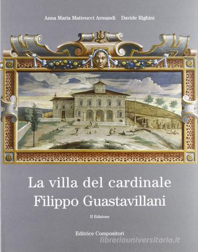 La villa del cardinale Filippo Guastavillani edito da Compositori