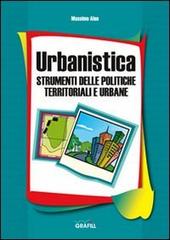 Urbanistica. Strumenti delle politiche territoriali e urbane di Massimo Aleo edito da Grafill