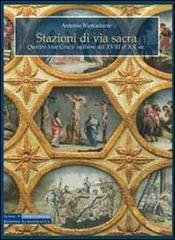 Stazioni di via sacra. Quattro Vie Crucis siciliane dal XVII al XX sec. di Antonio Mercadante edito da Lussografica