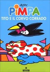 Pimpa, Tito e il corvo Corrado. Ediz. illustrata di Altan edito da Franco Cosimo Panini