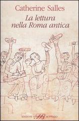 La lettura nella Roma antica di Catherine Salles edito da Sylvestre Bonnard