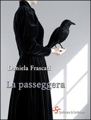 La passeggera di Daniela Frascati edito da Scrittura & Scritture