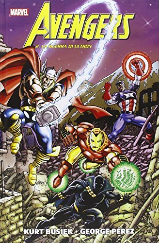 La guerra di Ultron. Avengers vol.2 di Kurt Busiek, George Pérez, Carlos Pacheco edito da Panini Comics