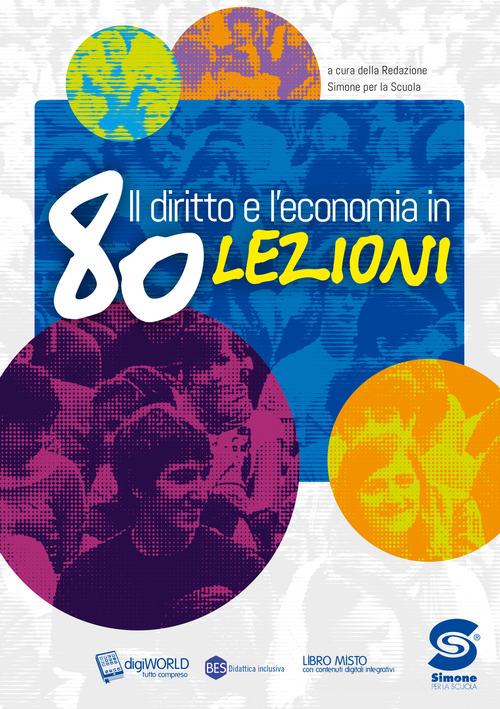 Il diritto e l'economia in 80 lezioni. Per le Scuole superiori. Con e-book. Con espansione online edito da Simone per la Scuola