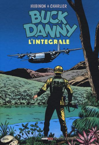 Buck Danny. L'integrale (1965-1970) di Georges Troisfontaines, Victor Hubinon, Jean Michel Charlier edito da Nona Arte