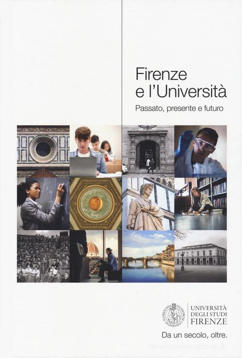 Firenze e l'università. Passato, presente e futuro edito da Firenze University Press