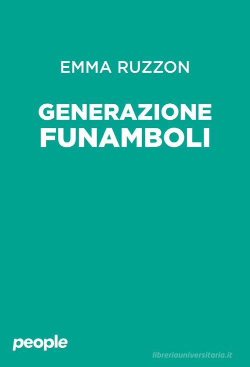 Generazione funamboli di Emma Ruzzon edito da People