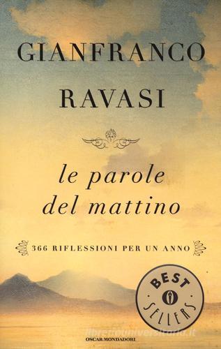 Le parole del mattino. 366 riflessioni per un anno di Gianfranco Ravasi edito da Mondadori