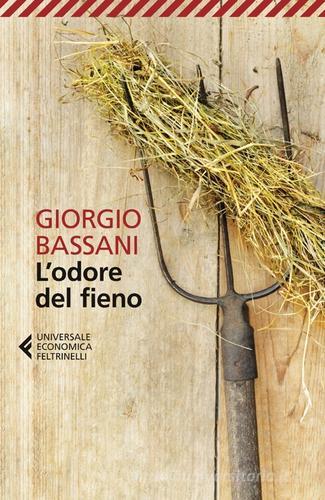 L' odore del fieno di Giorgio Bassani edito da Feltrinelli