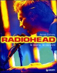 Radiohead. La storia, le canzoni di James Doheny edito da Giunti Editore