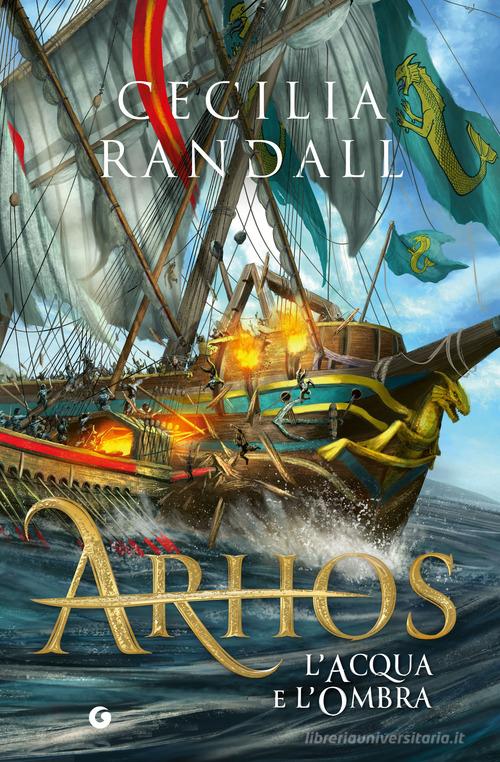 Libro Arhos. L'acqua e l'ombra di Cecilia Randall Y di Giunti Editore